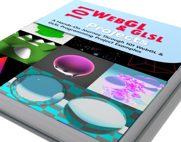 Additional image 1 for 101 WebGL and GLSL Projects: A Hands-On Journey Through 101 Programming Project Examples